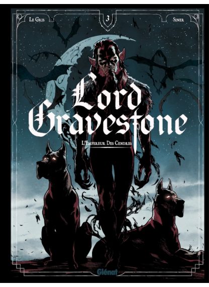Lord Gravestone - L'Empereur des Cendres - Tome 03 - 